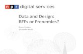 Data and Design: BFFs or Frenemies?