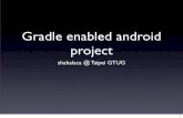 Gradle enabled android project