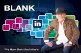 Why Hank Blank Likes LinkedIn