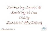 Delivering Leads & Building Long-term Value Using Inbound Marketing