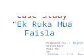 Ek Ruka Hua Faisla~case study-2011