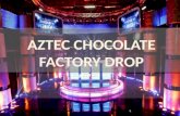 Aztec Chocolate Factory Drop