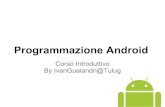 Introduzione alla programmazione Android - Android@tulug