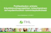 THL/OPER Esitys 6 Kärkkäinen 3.10.2013 käyttöönottoprojektien toteuttaminen 3.10.2013