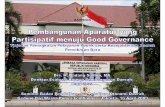 Pembangunan Aparatur yang Partisipatif menuju Good Governance Tinjauan Peningkatan Pelayanan Publik serta Kesejahteraan Daerah Pemekaran Baru