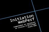 Initiation Webperf : Comprendre, analyser et optimiser les performances web Front-End