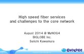 High Speed Fiber Services and Challenges to the Core Network by Seiichi Kawamura