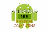 Android & Nui & Physical Computing