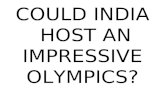 Could india  host an impressive olympics