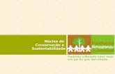 Núcleos de Conservação e Sustentabilidade - Fundação Amazonas Sustentável