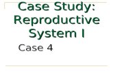 Case Study: Reproductive System I