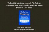 To Do List Mastery Journal: A Stress-Free Journal To Quickly Increase Your Productivity And Get More Done In Less Time