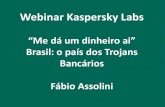 Webinar Kaspersky - Brasil o país dos trojans bancários