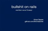 Bullshit on rails