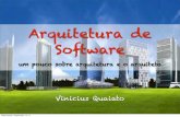 Arquitetura de Software e o Arquiteto - Secomp Londrina - Vinicius Quaiato
