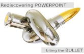 Biting the Bullet: Changing the way we use PowerPoint