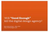 Will "Good Enough" kill the digital design agency?