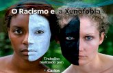 O racismo e a xenofobia