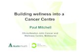 Paul Mitchell, Olivia Newton-John Cancer and Wellness Centre: Building wellness into a Cancer Centre – designed to be welcoming