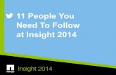 11 People You Need To Follow at Insight 2014