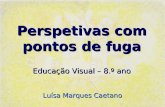 Luísa caetano 2012 [educação visual] perspectivas com pontos de fuga [elementar]