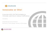 Innovate or Die!: A journey with Life Technologies to innovate, optimize & reduce inefficiency