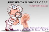 Tonsilitis Folikularis- Tanti