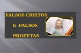 Falsos Cristos  - Falsos Profetas