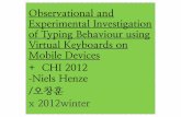 (발제) Observational and Experimental Investigation of Typing Behaviour using Virtual Keyboards on Mobile Devices +CHI 2012 -Niels Henze /오창훈 x2012winter