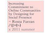 (발제)Increasing Commitment to Online Communities by Designing for Social Presence- Rosta Farzan / 임미나 x2011 summer