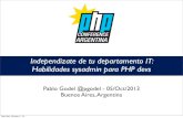 PHP Conference Argentina 2013 - Independizate de tu departamento IT - Habilidades sysadmin para PHP devs