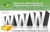 Panorama do Ecommerce Brasileiro Felipe Morais - Ecommerce School