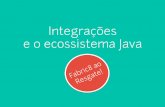 Integrações e o ecossistema Java - Fabric8 ao Resgate!
