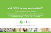 Vesa Jormanainen ja Hilkka Miettinen 23.8.2012, Mitä OPER tarjoaa vuoteen 2013?