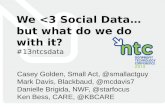 We Love Social Data...But What Do We Do With It? (13NTC)
