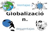 Globalización, ventajas y desventajas.