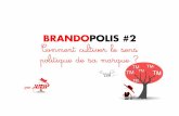 Brandopolis #2   comment cultiver le polis de sa marque