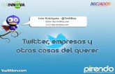 Twitter, empresas y otras cosas del querer con Iván Rodríguez @twittboy en #DHInnova