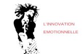l'innovation emotionelle : comment nos emotions vont bouleverser l'innovation, le marketing, la communication, les médias, le management