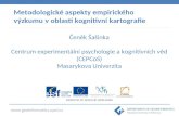Workshop - Sasinka - Metodologické aspekty empirického výzkumu v oblasti kognitivní kartografie