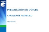 Présentation de l'étude Croissant Richelieu
