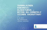 Suomalainen kokonaiseläketurva - Miten EU-sääntely siihen vaikuttaa?