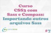 [Curso CSS3 com Sass e Compass] Aula 07: Importando outros arquivos Sass