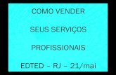 Palestra como vender servicos profissionais - 2011 05 22 EDTED rj