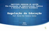 Regulação da Educação, Professor Doutor Rui Teixeira Santos (ISG 2013)