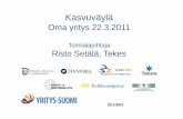 Kasvuväylä Oma yritys 22.3.2011 Risto Setälä Tekes