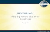 Mentorship, Helping People Into Their Greatness