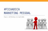 #FicaADica - Dicas de Marketing Pessoal