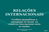 As relações internacionais e os conflitos geopolíticos   05.07.2010