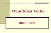 A República Velha (1889-1930)